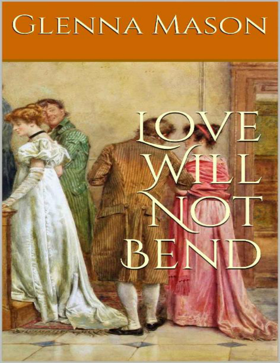 Love will not bend Glenna mason Kitap Kapağı