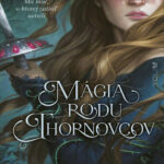 Magia rodu Thornovcov Slovak Edition Margaret Rogerson Kitap Kapağı