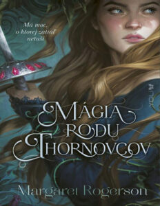 Magia rodu Thornovcov Slovak Edition Margaret Rogerson Kitap Kapağı