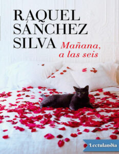 Manana a las seis Spanish Edition Raquel Sanchez Silva Kitap Kapağı