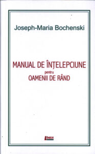 Manual de intelepciune pentru oamenii de rand Romanian Edition Joseph Maria Bochenski Kitap Kapağı