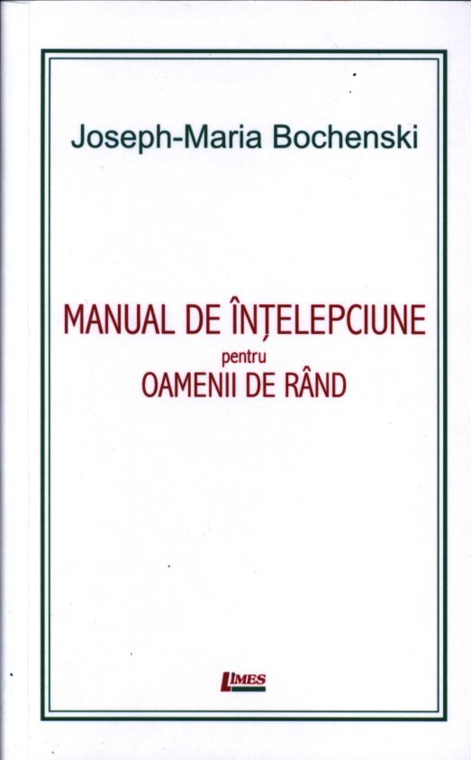 Manual de intelepciune pentru oamenii de rand Romanian Edition Joseph Maria Bochenski Kitap Kapağı