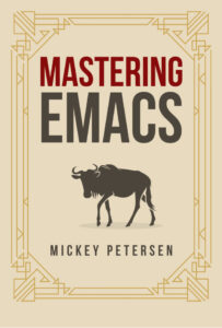 Mastering Emacs Mickey Petersen Kitap Kapağı