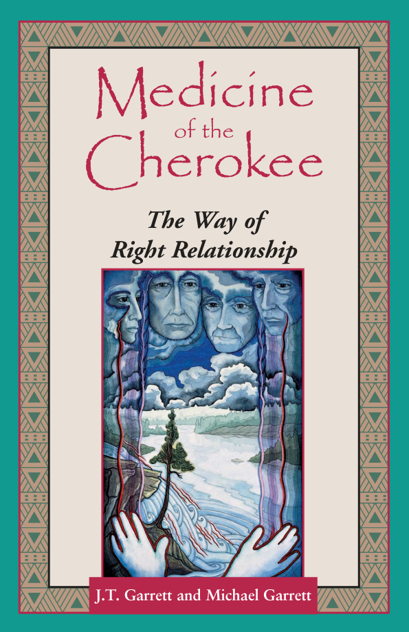 Medicine of the Cherokee The Way of Right Relationship JT Garrett Kitap Kapağı