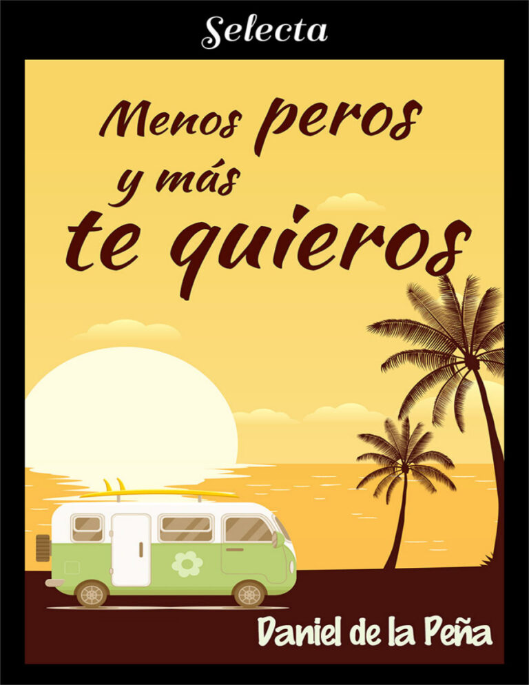 Menos peros y mas te quieros Spanish Edition Daniel De la Pena Kitap Kapağı