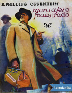 Mensajero secuestrado Spanish Edition E Phillips Oppenheim Kitap Kapağı