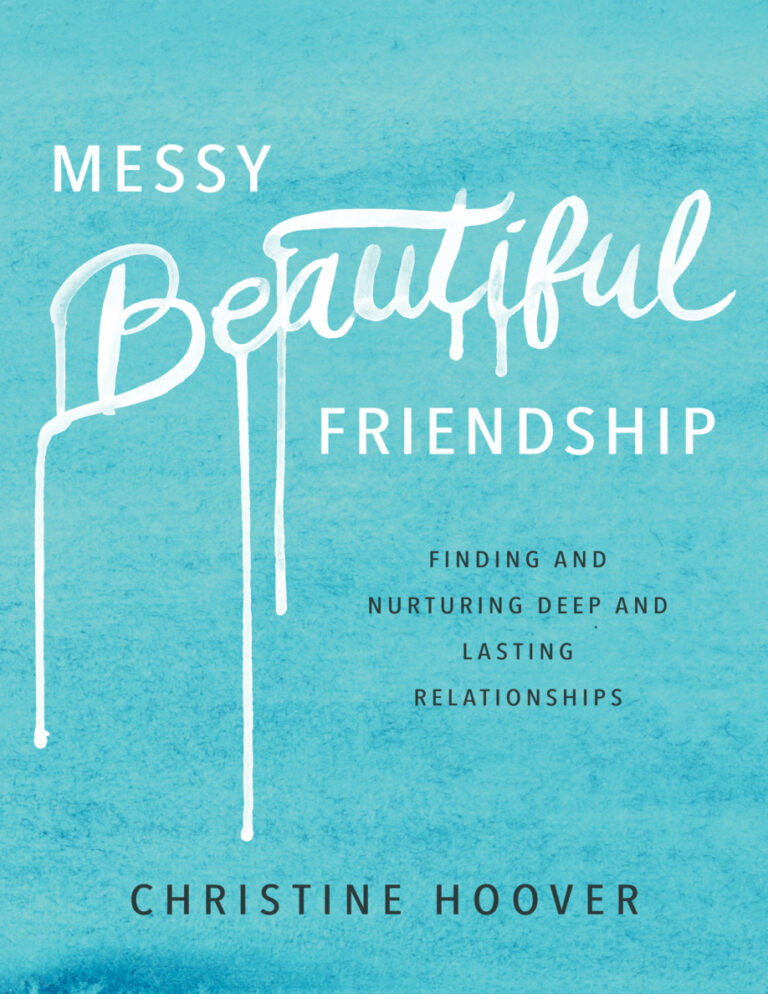 Messy Beautiful Friendship Finding and Nurturing Deep and Lasting Relationships Christine Hoover Kitap Kapağı
