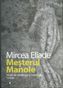 Mesterul Manole~ Studii de etnologie si mitologie Romanian Edition Mircea Eliade Kitap Kapağı