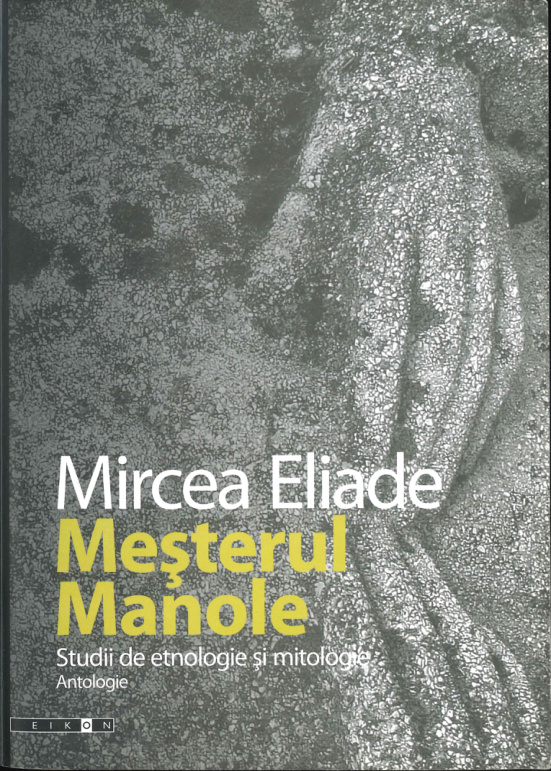 Mesterul Manole~ Studii de etnologie si mitologie Romanian Edition Mircea Eliade Kitap Kapağı