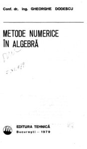Metode numerice in algebra Romanian Edition GhDodescu Kitap Kapağı