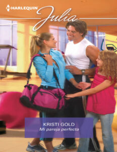 Mi Pareja Perfecta Spanish Edition Kristi Gold Kitap Kapağı
