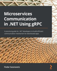 Microservices Communication in NET Using gRPC Fiodar Sazanavets Kitap Kapağı