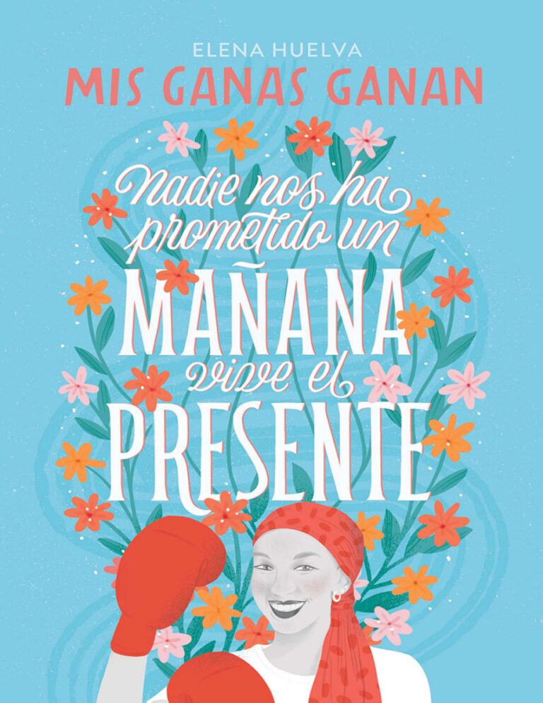 Mis ganas ganan Nadie nos ha prometido un manana vive el presente Spanish Edition Elena Huelva Kitap Kapağı