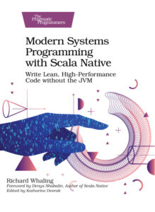 Modern Systems Programming with Scala Native Write Lean, High Performance Kitap Kapağı