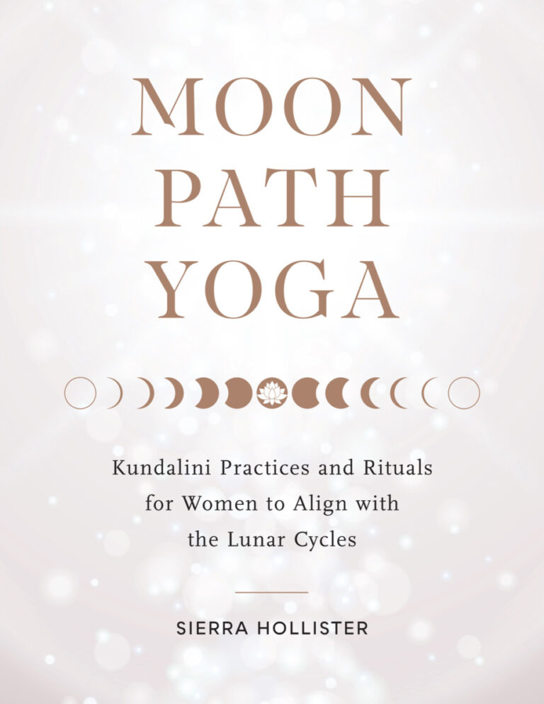 Moon Path Yoga Kundalini Practices and Rituals for Women to Align with the Lunar Cycles Sierra Hollister Kitap Kapağı