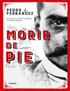 Morir de pie Spanish Edition Pedro J Fernandez Kitap Kapağı