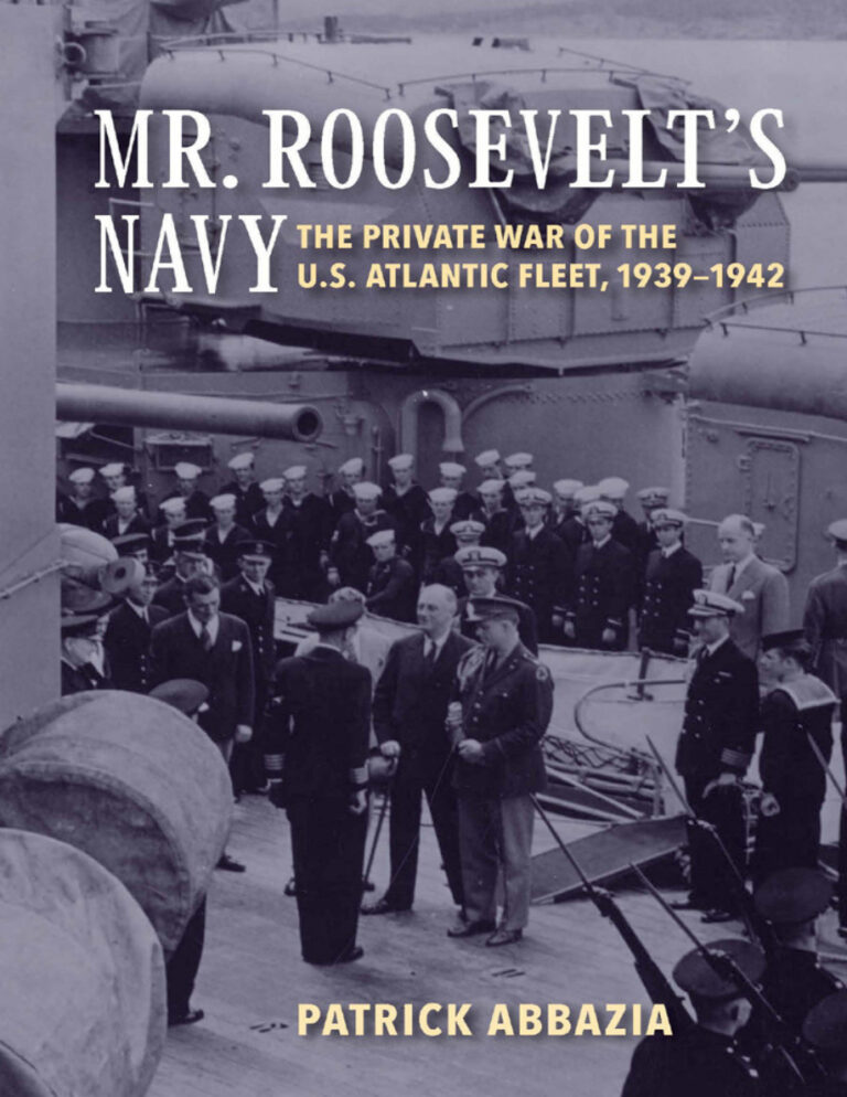 Mr Roosevelts Navy The Private War of the US Atlantic Fleet 1939 1942 Patrick Abbazia Kitap Kapağı