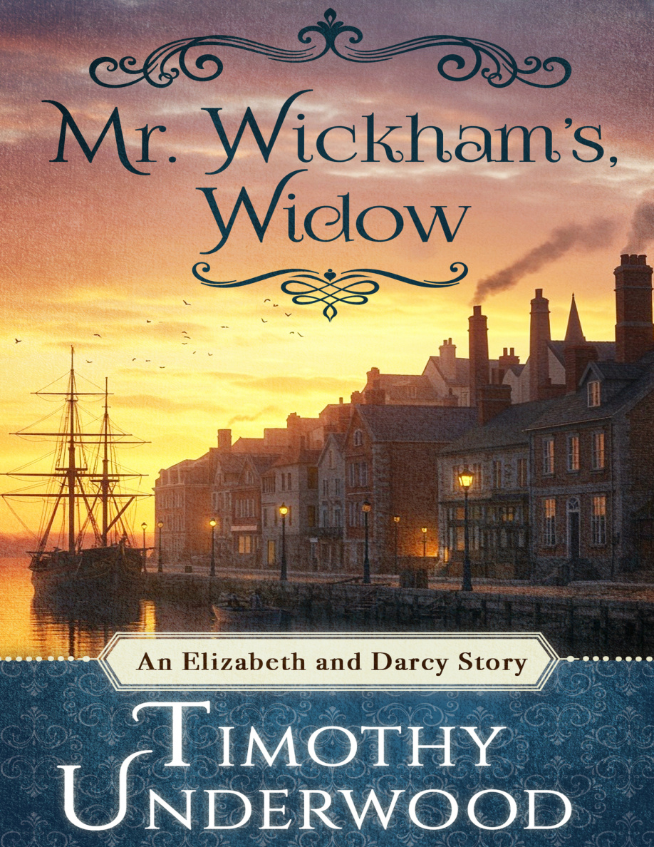 Mr Wickhams widow an Elizabeth and Darcy story Timothy Underwood Kitap Kapağı