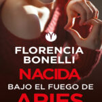 Nacida bajo el fuego de Aries Spanish Edition Florencia Bonelli Kitap Kapağı