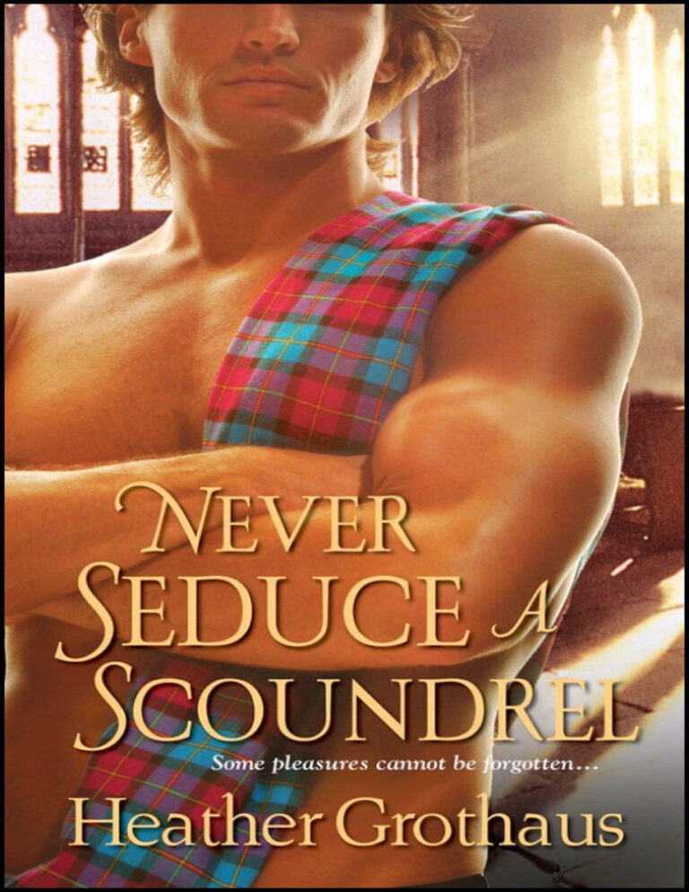Never Seduce A Scoundrel Heather Grothaus Kitap Kapağı