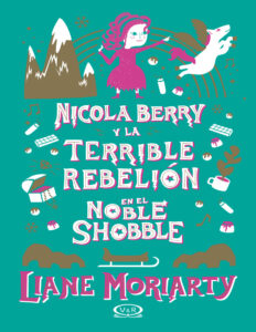 Nicola Berry y la terrible rebelion en el Noble Shobble Spanish Edition Liane Moriarty Kitap Kapağı
