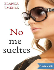 No me sueltes Spanish Edition Blanca Jimenez Kitap Kapağı