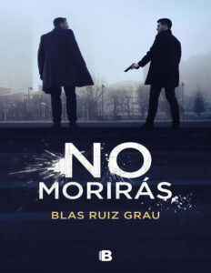 No moriras Spanish Edition Blas Ruiz Grau Kitap Kapağı