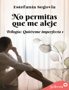 No permitas que me aleje Spanish Edition Estefania Segovia Kitap Kapağı