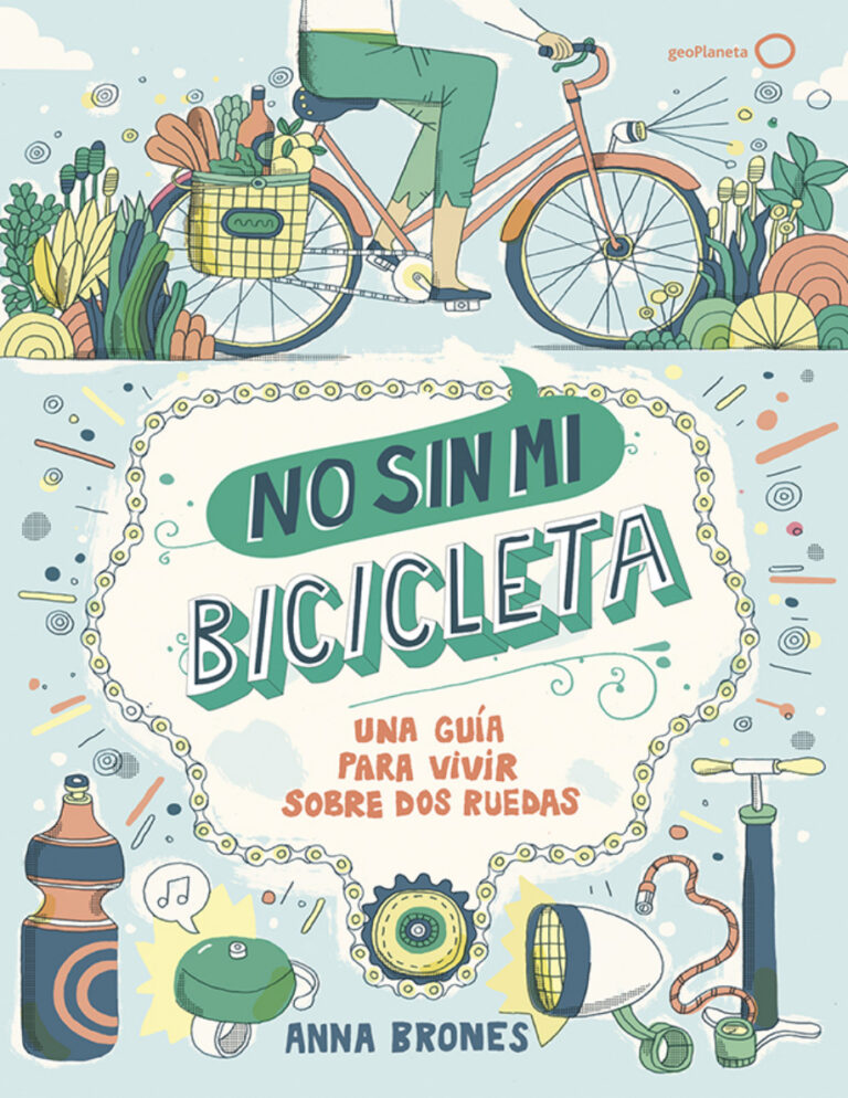 No sin mi bicicleta Una guia para vivir sobre dos ruedas Spanish Edition Anna Brones Kitap Kapağı