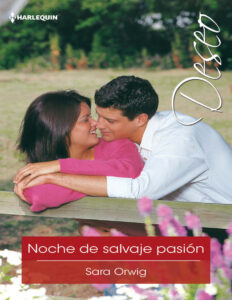 Noche de salvaje pasion Spanish Edition Sara Orwig Kitap Kapağı
