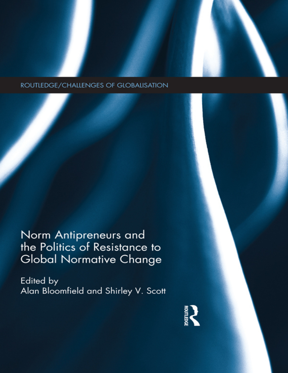 Norm Antipreneurs and the Politics of Resistance to Global Normative Change Alan Bloomfield Kitap Kapağı