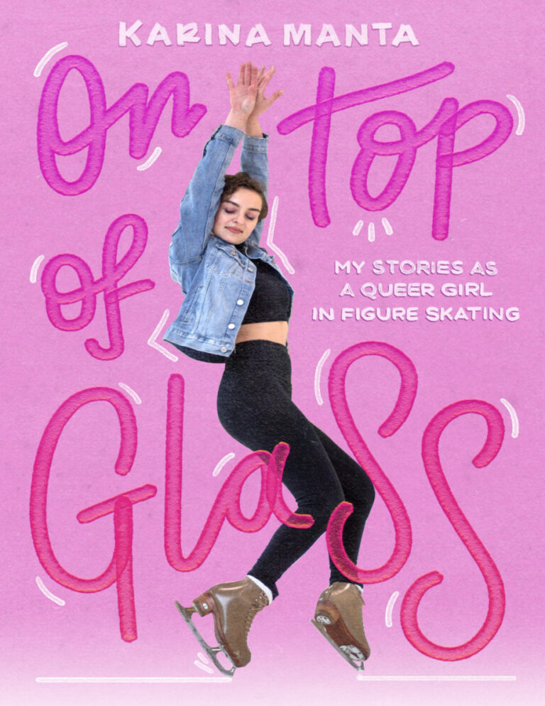 On Top of Glass My Stories as a Queer Girl in Figure Skating Karina Manta Kitap Kapağı