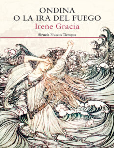 Ondina o la ira del fuego Spanish Edition Irene Gracia Kitap Kapağı