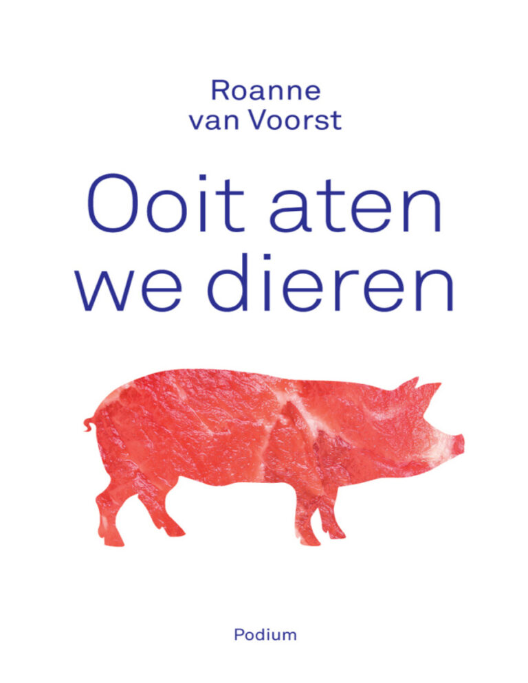 Ooit aten we dieren Dutch Edition Roanne van Voorst Kitap Kapağı