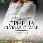 Ophelia Olvidar o amar Spanish Edition Perla Rot Kitap Kapağı