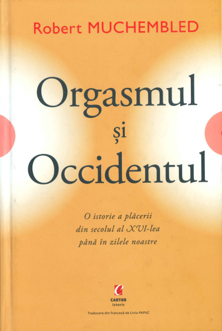 Orgasmul si Occidentul Romanian Edition Robert Muchembled Kitap Kapağı