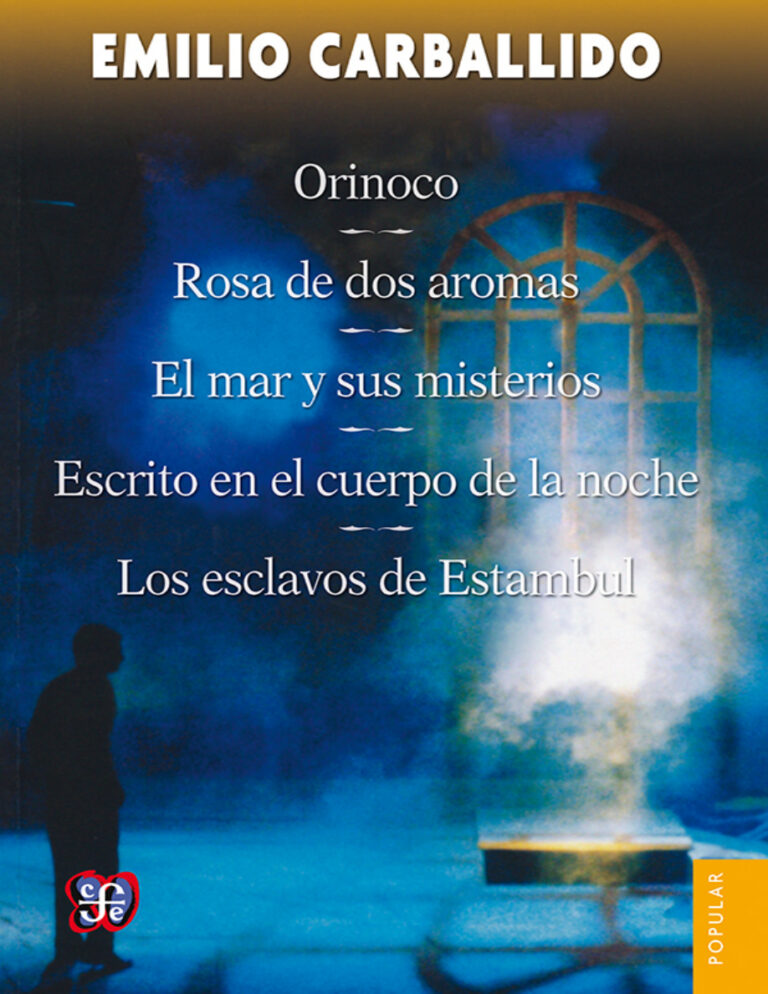 Orinoco Rosa de dos aromas El mar y sus misterios Escrito en el cuerpo de la noche Los esclavos de Estambul Spanish Edition Emilio Carballido Kitap Kapağı