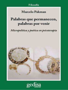 Palabras que permanecen palabras por venir micropolitica y poetica en psicoterapia Spanish Edition Marcelo Pakman Kitap Kapağı