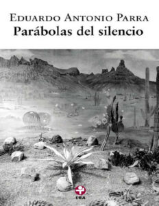 Parabolas del Silencio Spanish Edition Eduardo Antonio Parra Kitap Kapağı
