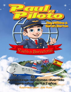 Paul el Piloto Vuela a Barcelona Aprendizaje de idiomas divertido para ninos de 4 a 7 anos Spanish Edition Ray Wilkins Kitap Kapağı