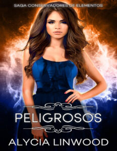 Peligrosos Conservadores de elementos 1 Spanish Edition Alycia Linwood Kitap Kapağı