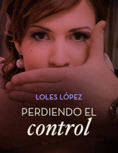 Perdiendo el control Spanish Edition Loles Lopez Kitap Kapağı