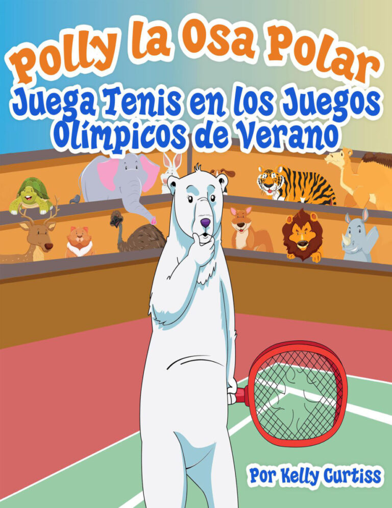 Polly la Osa Polar juega tenis en los Juegos Olimpicos de verano Spanish Edition Kelly Curtiss Kitap Kapağı