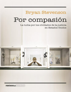 Por compasion La lucha por los olvidados de la justicia en EE UU Spanish Edition Bryan Stevenson Kitap Kapağı
