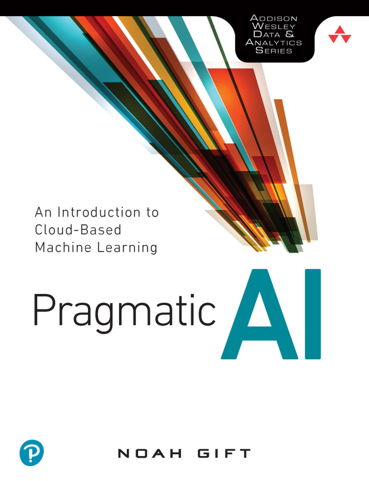 Pragmatic AI An Introduction to Cloud Based Machine Learning Noah Kitap Kapağı