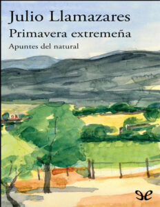 Primavera extremena Spanish Edition Julio Llamazares Kitap Kapağı