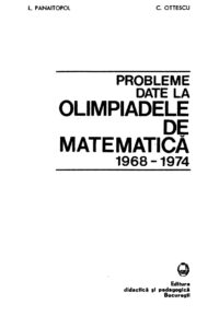 Probleme date la olimpiadele de matematica 1968 1974 Romanian Edition Laurentiu Panaitopol Kitap Kapağı