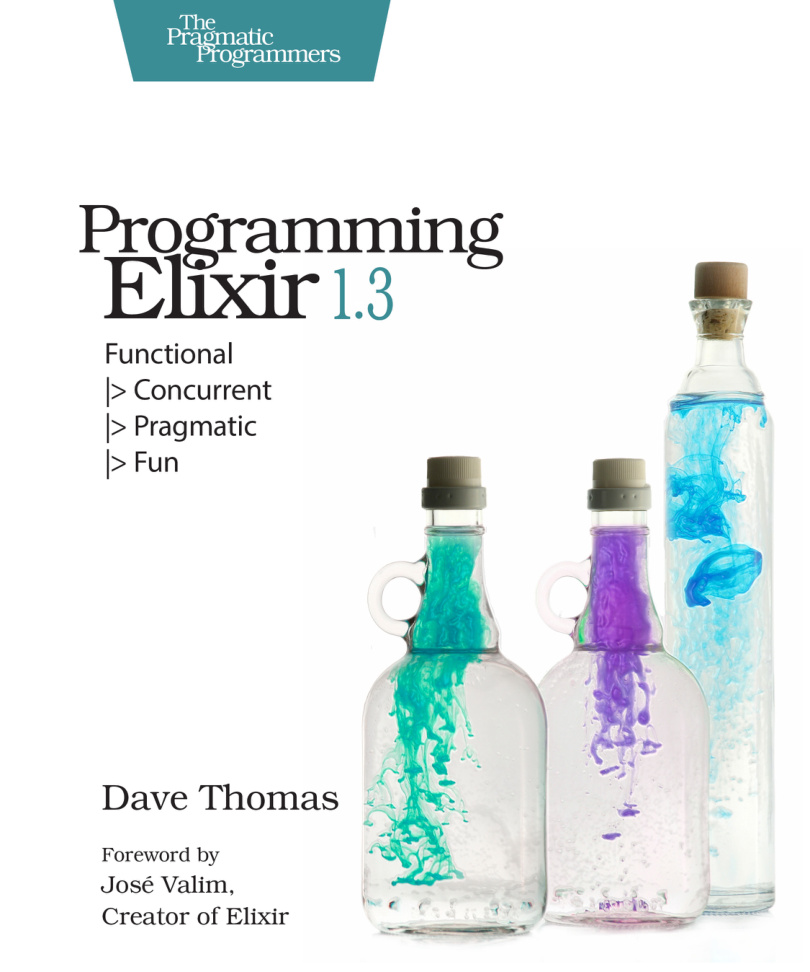 Programming Elixir: Functional, Concurrent, Pragmatic, Fun PDF Download