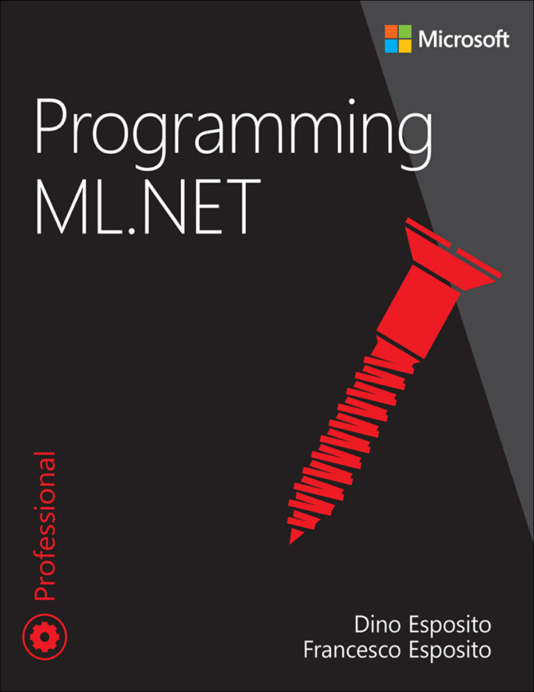 Programming ML.NET: Developer Reference PDF Download – Dino Esposito, Francesco Esposito