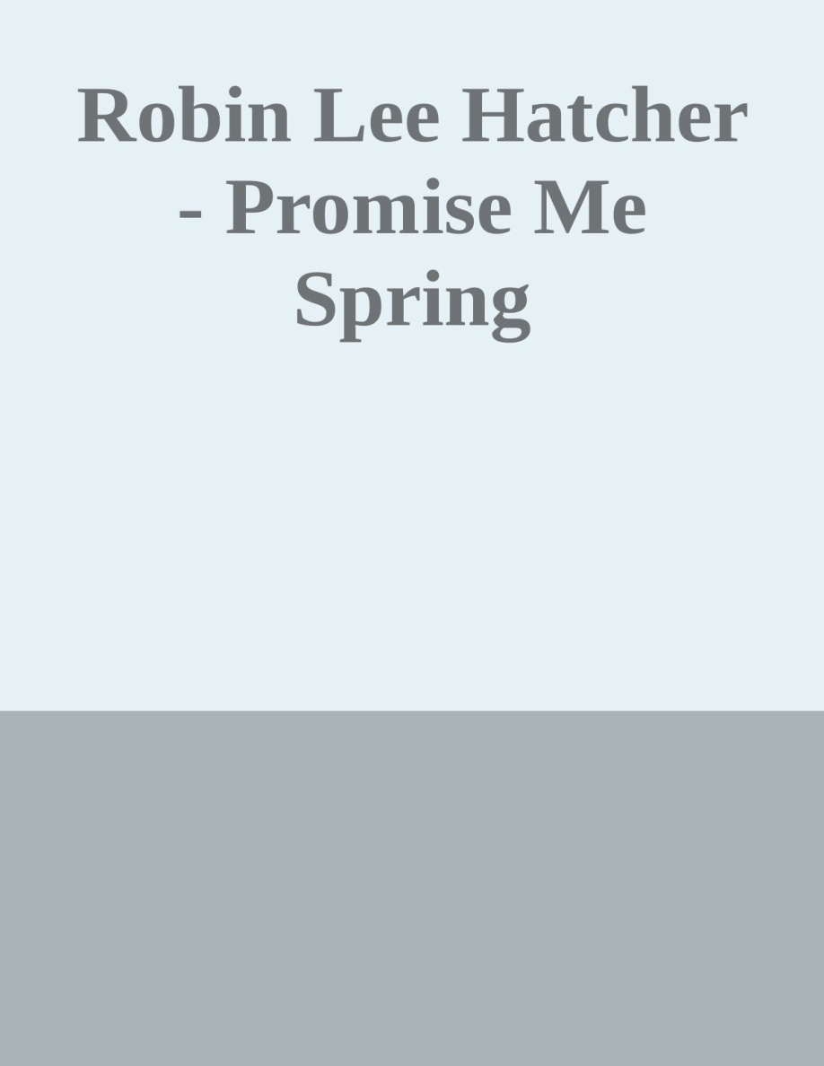 Promise Me Spring Robin Lee Hatcher Kitap Kapağı